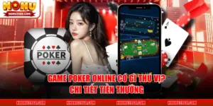 Game Poker Online Có Gì Thú Vị? Chi Tiết Tiền Thưởng